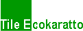 Tile Ecokaratto